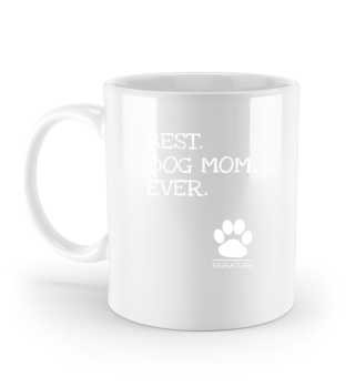 Best Dog Mom Ever Funny Puppy Owner Quot