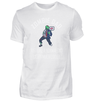 Zombie Dad Just Like A Normal Dad