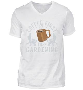 coffee first then gardening 