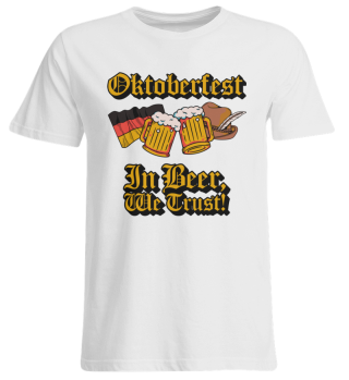 In Beer We Trust - Oktoberfest 