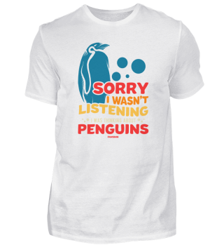 Sorry I Wasn't Listening Penguins