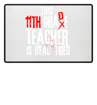 This 11th grade teacher is dead tired