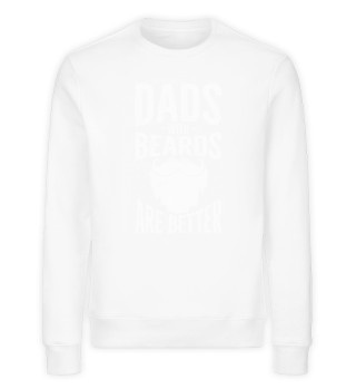 DADS WITH BEARDS ARE BETTER 