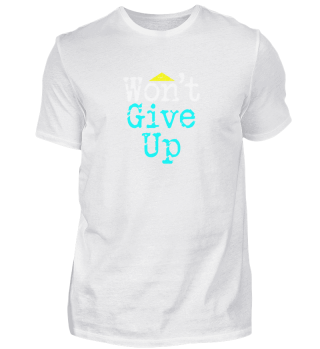 Won't Give Up | Never Quit - Bold Neon