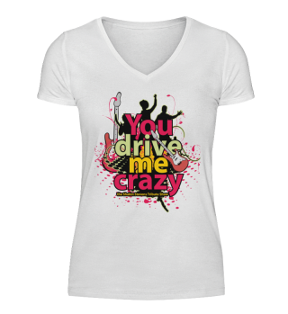  You drive me crazy Woman 
