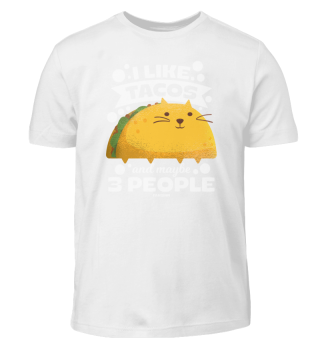 I Like Tacos And Maybe 3 People