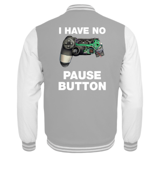 i have no pause button gamer 