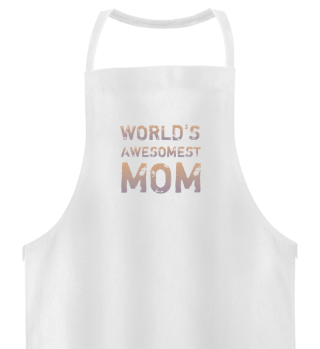 World's Awesomest Mom Funny Quote Mother