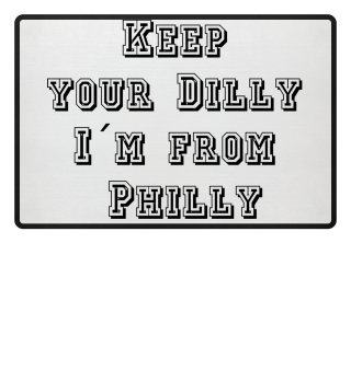 T-Shirt Philadelphia - Keep your Dilly 