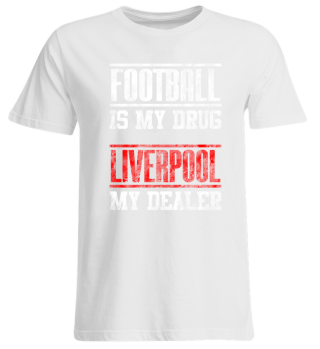 Football My Drug - Liverpool My Dealer