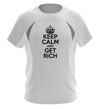 KEEP CALM AND GET RICH