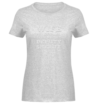 Proud Wife Of A Legendary Deputy Sheriff