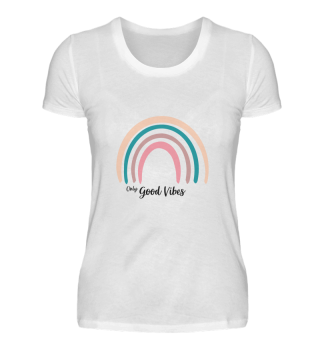 Only Good Vibes Rainbow Geschenk T-Shirt