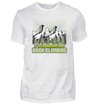 I'd rather be Rock Climbing