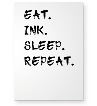 EAT. INK. SLEEP. REPEAT. Tattoo T-Shirt