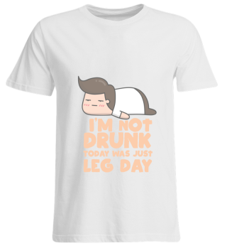 Funny Not Drunk Just Leg Day gift