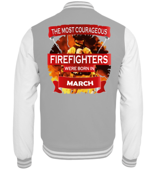 courageous firefighters born MARCH fire