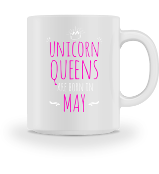 Unicorn Queens are born in May