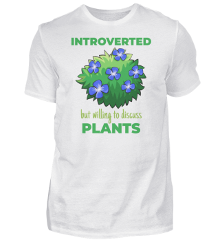 Introverted Willing To Discuss Plants