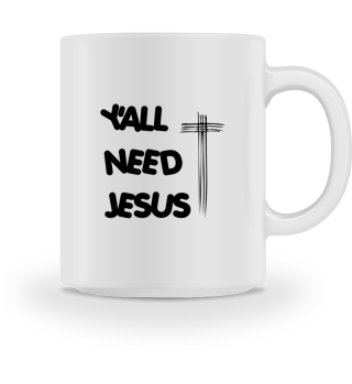 Y’all Need Jesus - Christian T-Shirt