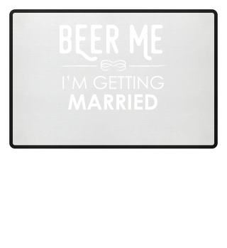 Gebt mir Bier, ich heirate !