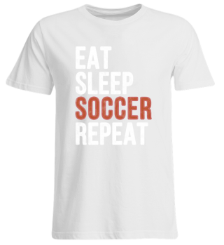 Eat Sleep Soccer Repeat Funny Gift