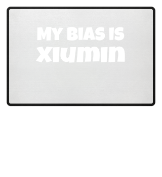 my bias is Xiumin
