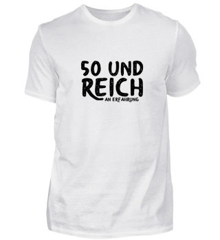 Geburtstag: 50 und Reich - An Erfahrung