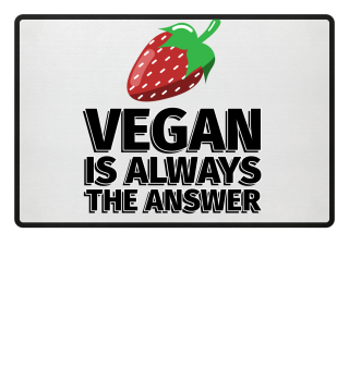 Vegan is Always the Answer Erdbeere