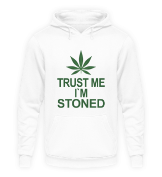 Trust me Cannabis Marihuana Stoned 