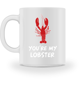 You`re My lobster - Du bist mein Hummer