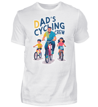 Dad's Cycling Crew Team - Fathers Day: Dad, Dady, Pa, Papa, Father