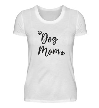 Dog mom T-Shirt (Schwarze Schrift