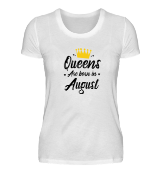 Queens are born in August Gift