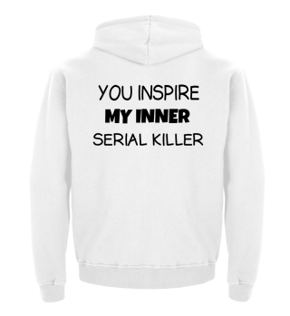 Inspire my Inner Serial Killer Geschenk