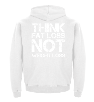 think fat loss - not weight loss