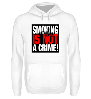 SMOKING IS NOT A CRIME