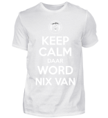 Keep Calm - Daar word nix van / Platt