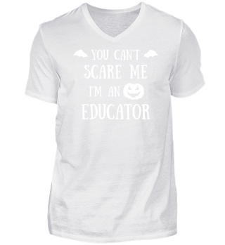 you cant scare me im an educator