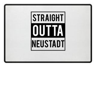 Straight Outta Neustadt T-Shirt Geschenk