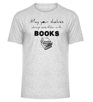 May your shelves overflow with books