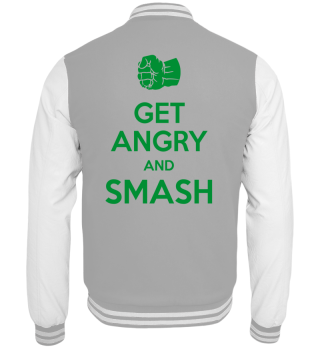 Get angry and smash