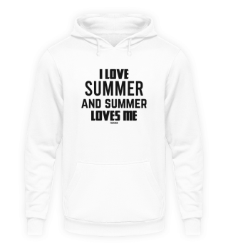 I Love Summer And Summer Loves Me