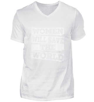 Women Will Save The World