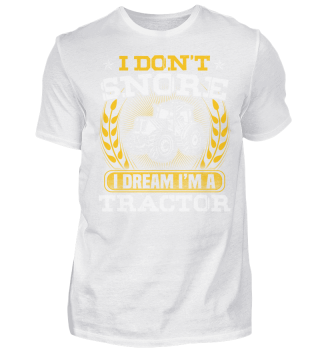 I DON T SNORE TRACTOR T-SHIRT