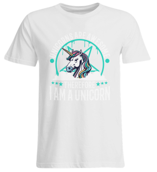 Unicorns are awesome therefore i am a