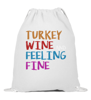 Turkey Wine and Feeling Fine - Thanksgiving