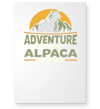 Adventure You Say? Alpaca My Bags
