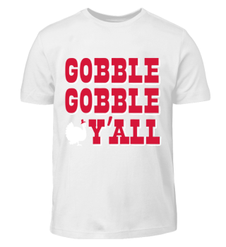 Gobble y'all Thanksgiving day