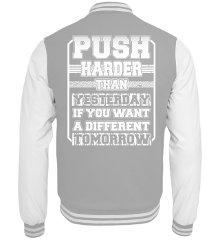 Push Harder Than Yesterday!!!